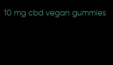 10 mg cbd vegan gummies