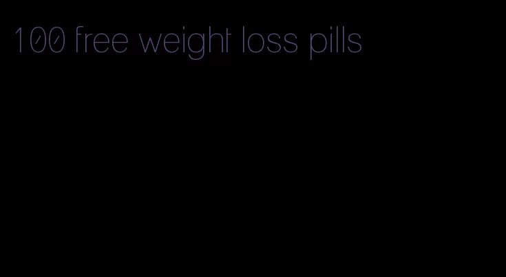 100 free weight loss pills