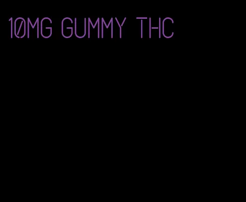 10mg gummy thc