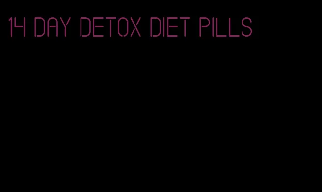 14 day detox diet pills