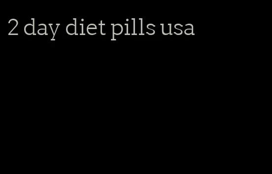 2 day diet pills usa