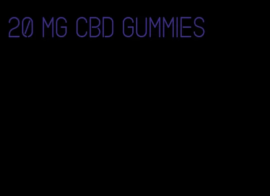 20 mg cbd gummies