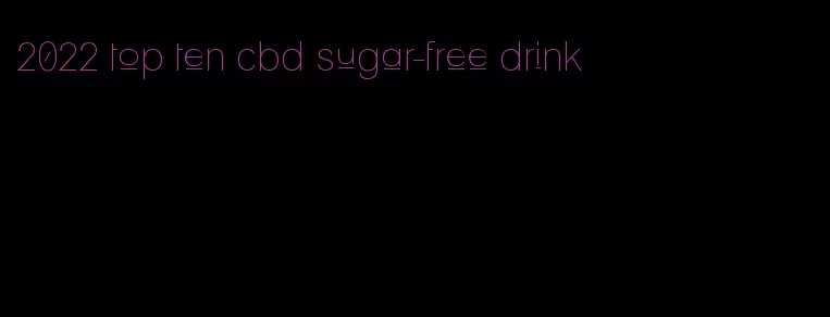2022 top ten cbd sugar-free drink