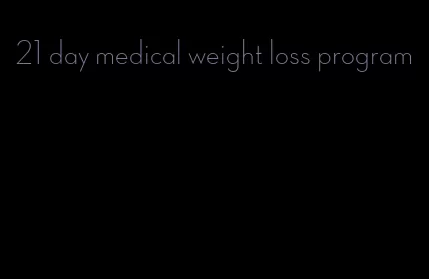 21 day medical weight loss program