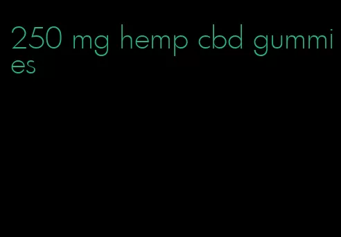 250 mg hemp cbd gummies