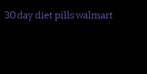 30 day diet pills walmart