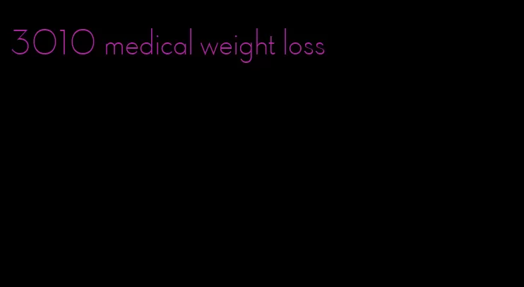3010 medical weight loss