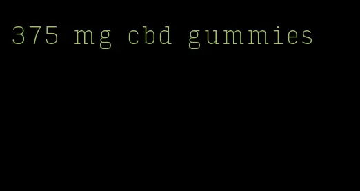 375 mg cbd gummies