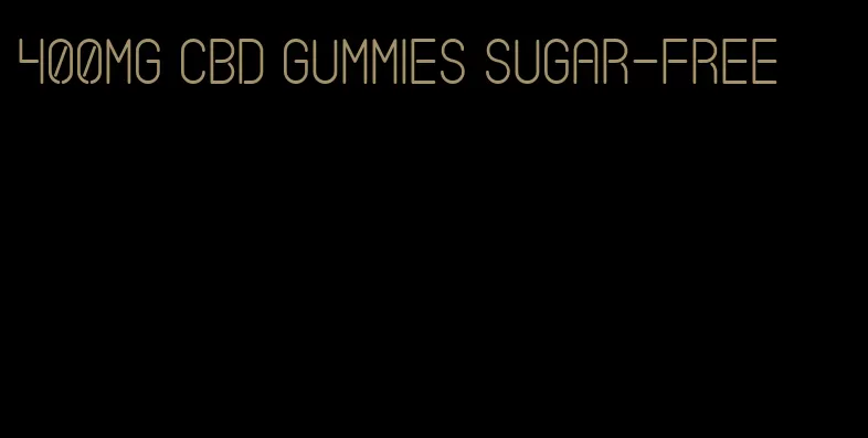 400mg cbd gummies sugar-free