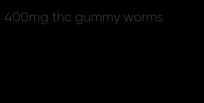 400mg thc gummy worms