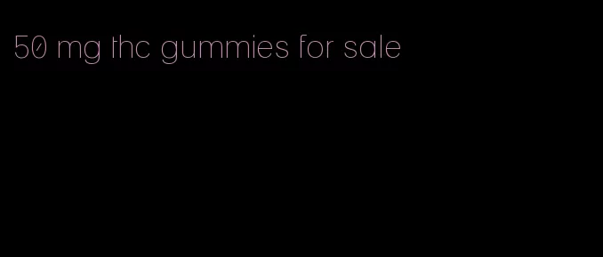 50 mg thc gummies for sale