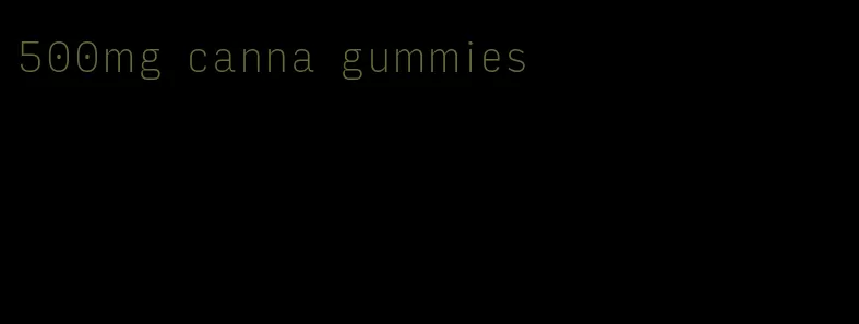 500mg canna gummies