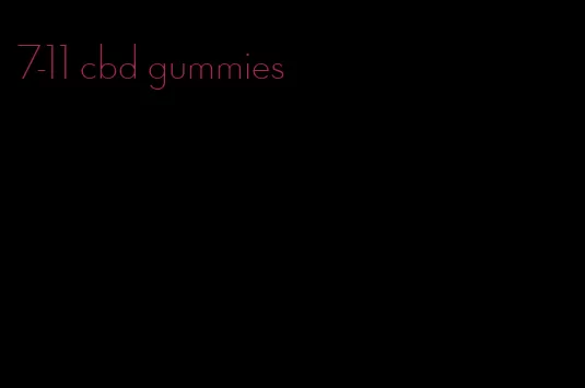 7-11 cbd gummies