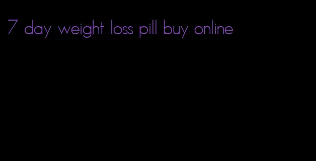 7 day weight loss pill buy online