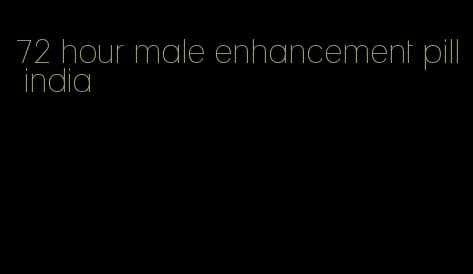 72 hour male enhancement pill india