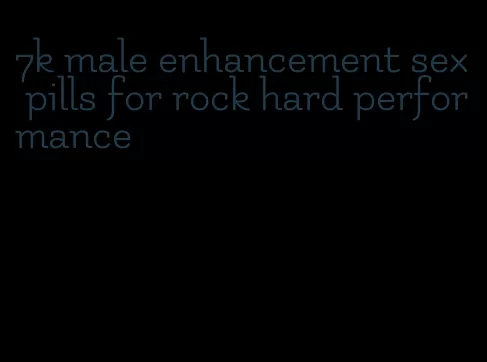 7k male enhancement sex pills for rock hard performance