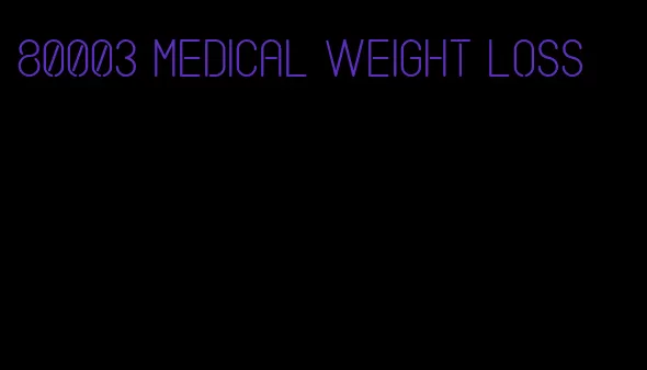 80003 medical weight loss