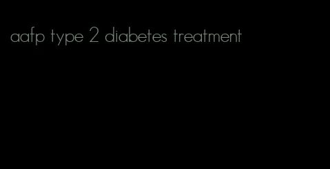 aafp type 2 diabetes treatment
