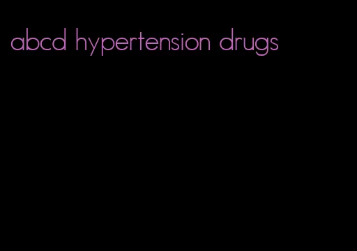 abcd hypertension drugs