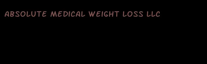 absolute medical weight loss llc