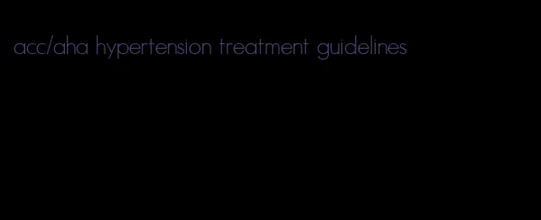 acc/aha hypertension treatment guidelines