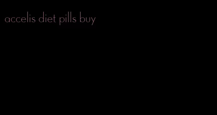 accelis diet pills buy