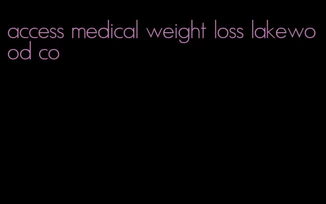access medical weight loss lakewood co