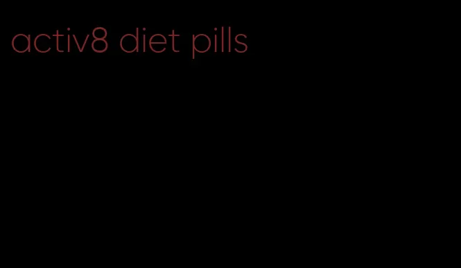 activ8 diet pills