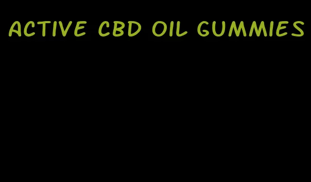 active cbd oil gummies
