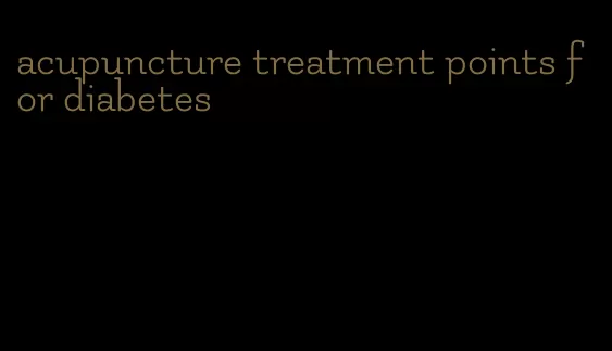 acupuncture treatment points for diabetes