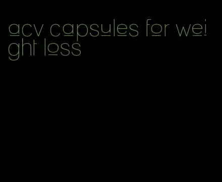 acv capsules for weight loss