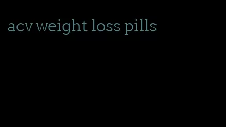 acv weight loss pills
