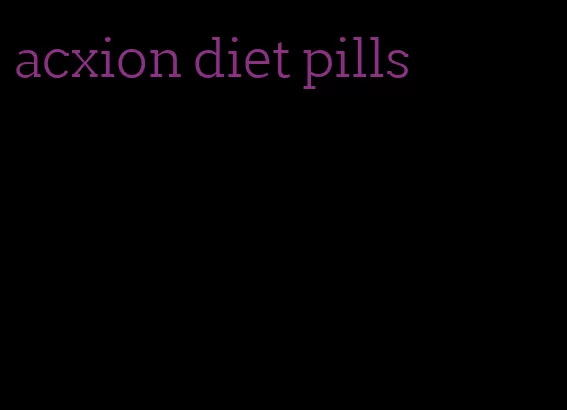 acxion diet pills