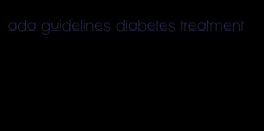 ada guidelines diabetes treatment