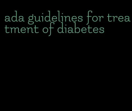 ada guidelines for treatment of diabetes