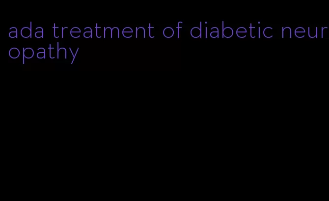 ada treatment of diabetic neuropathy