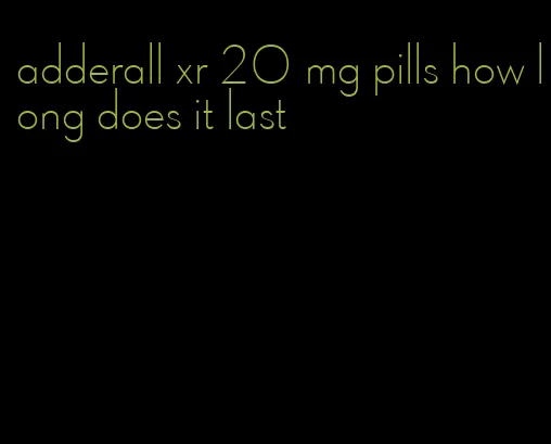 adderall xr 20 mg pills how long does it last