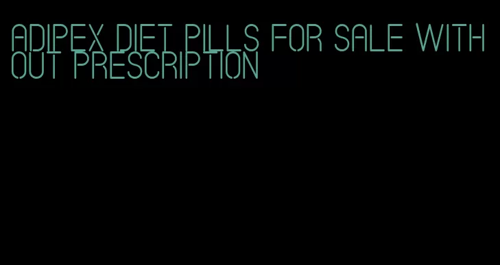 adipex diet pills for sale without prescription