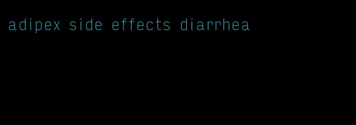 adipex side effects diarrhea