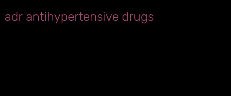 adr antihypertensive drugs