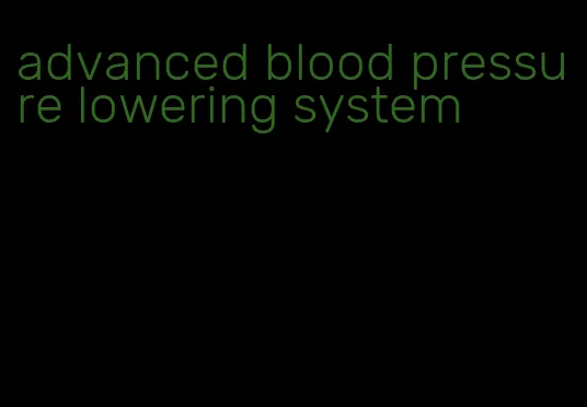 advanced blood pressure lowering system