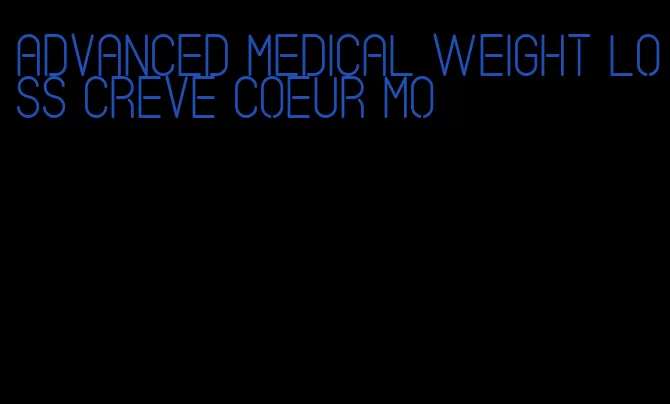 advanced medical weight loss creve coeur mo