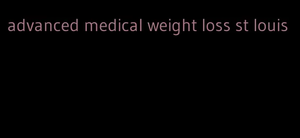 advanced medical weight loss st louis