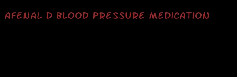 afenal d blood pressure medication