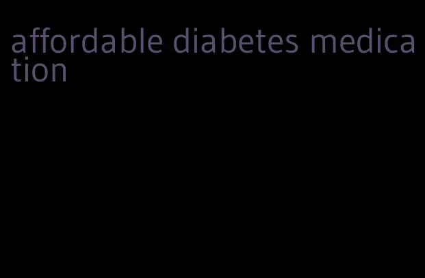 affordable diabetes medication