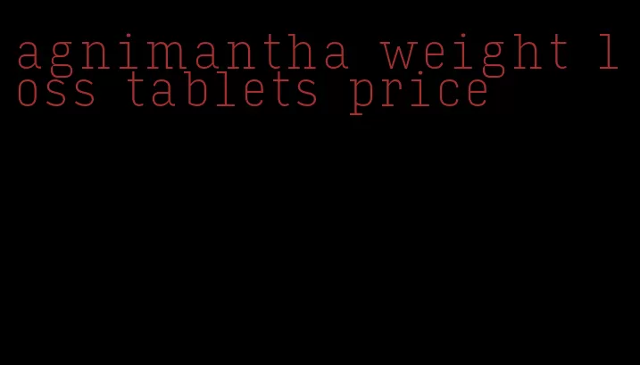agnimantha weight loss tablets price