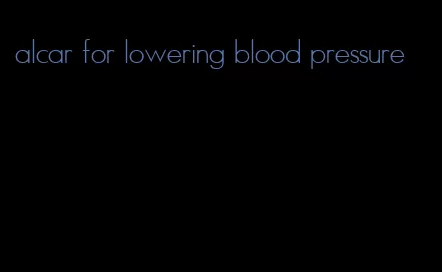 alcar for lowering blood pressure