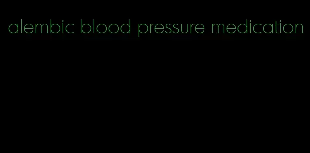 alembic blood pressure medication