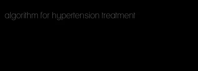 algorithm for hypertension treatment