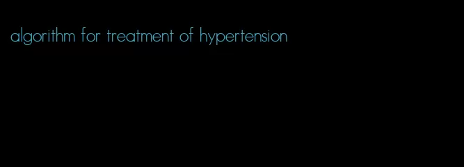 algorithm for treatment of hypertension